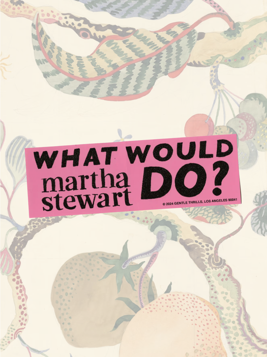 What Would Martha Stewart Do Bumper Sticker